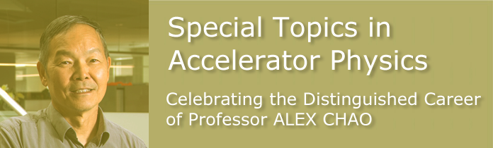 portrait of Alex Chow and field of text: special topics in accelerator physics, celebrating professor Alex Chao
